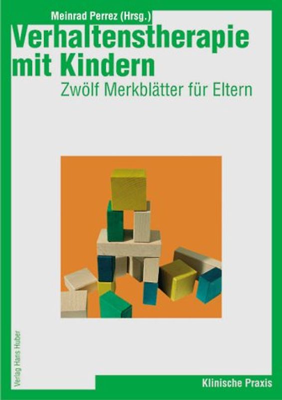 Verhaltenstherapie mit Kindern - zwölf Merkblätter für Eltern