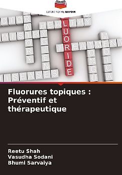 Fluorures topiques : Préventif et thérapeutique