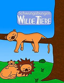 Schwungübungen Wilde Tiere: Übungsheft zur Förderung von Feinmotorik und Konzentration für Kindergarten und Vorschule