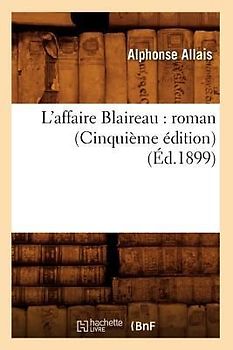L'Affaire Blaireau: Roman (Cinquième Édition) (Éd.1899)