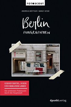 Berlin fotografieren - Szeneviertel, Kieze und Berliner Leben