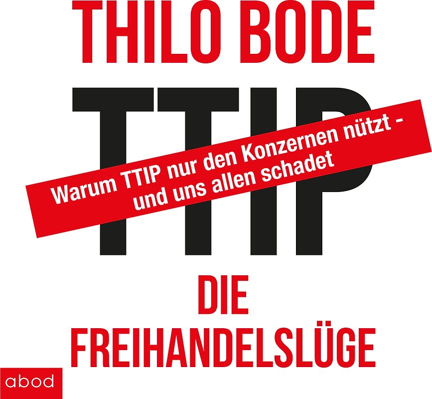 TTIP Die Freihandelslüge