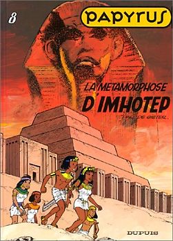 Papyrus, Tome 8 : La métamorphose d'Imhotep (Tous Publics)