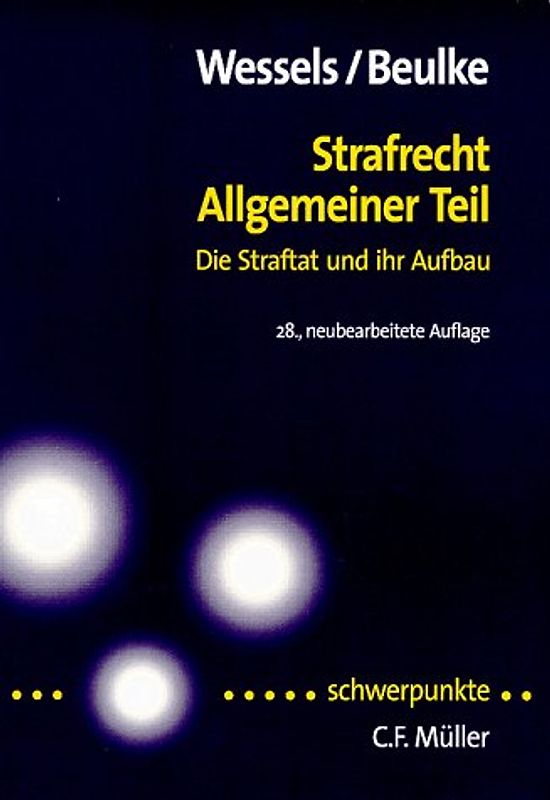 Strafrecht. Allgemeiner Teil: Die Straftat und ihr Aufbau