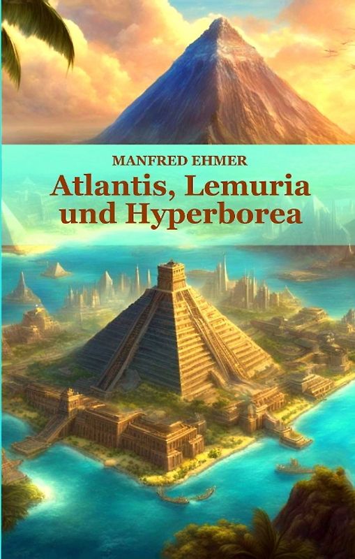 Atlantis, Lemuria und Hyperborea