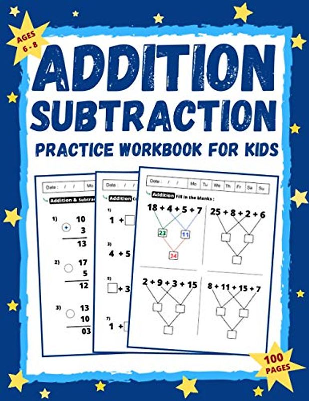 Addition and Subtraction Workbook for Kids Ages 6-8: Math Practice Workbook Grades 1-3 / Basic Math + Worksheets with Activities, Exercises (Homeschool Grades 1-3)
