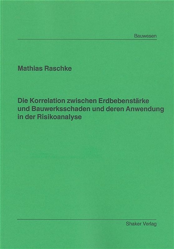 Die Korrelation zwischen Erdbebenstärke und Bauwerksschaden und deren Anwendung in der Risikoanalyse