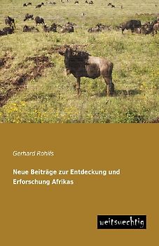 Neue Beiträge zur Entdeckung und Erforschung Afrikas