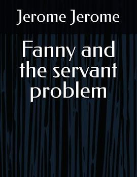 Fanny and the servant problem
