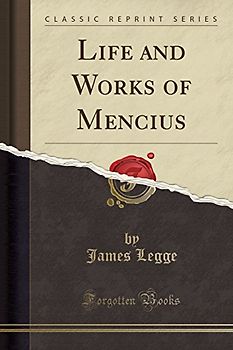 Life and Works of Mencius (Classic Reprint)