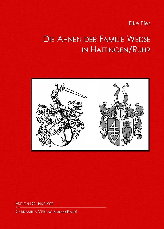 Die Ahnen der Familie Weisse in Hattingen/Ruhr