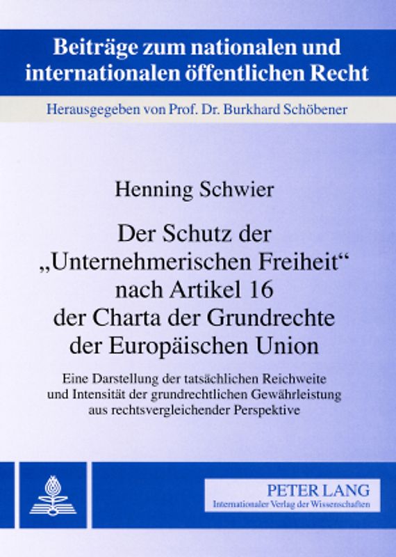 Der Schutz der «Unternehmerischen Freiheit» nach Artikel 16 der Charta der Grundrechte der Europäischen Union