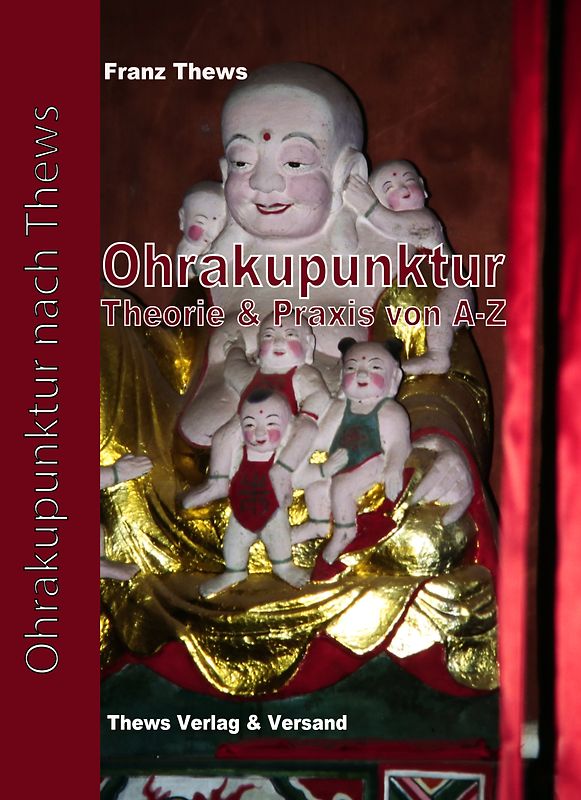 Ohrakupunktur in Theorie und Praxis von A - Z
