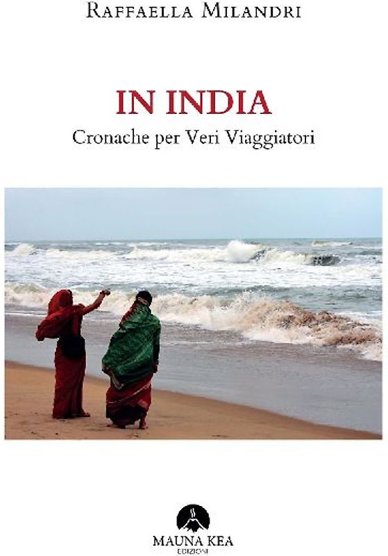 In India. Cronache per veri viaggiatori