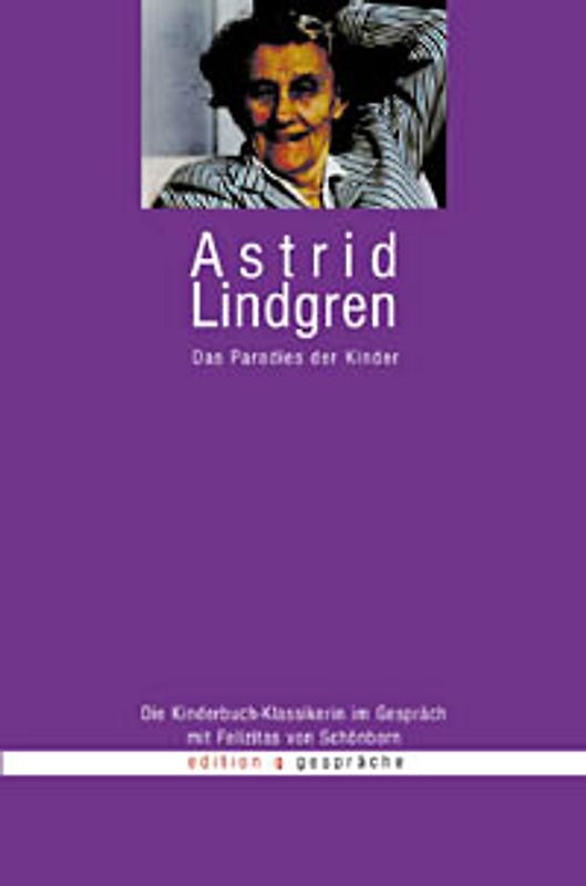 Astrid Lindgren - Das Paradies der Kinder
