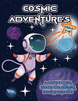 Cosmic Adventures: A Captivating Space Colouring Book for Kids: Astronaut adventures for children