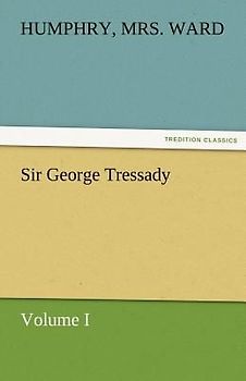 Sir George Tressady - Volume I