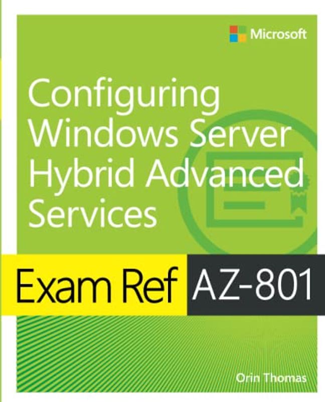 Exam Ref AZ-801 Configuring Windows Server Hybrid Advanced Services