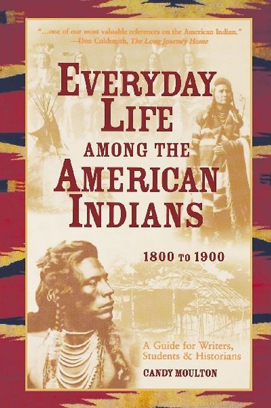 Everyday Life Among The American Indians 1800-1900