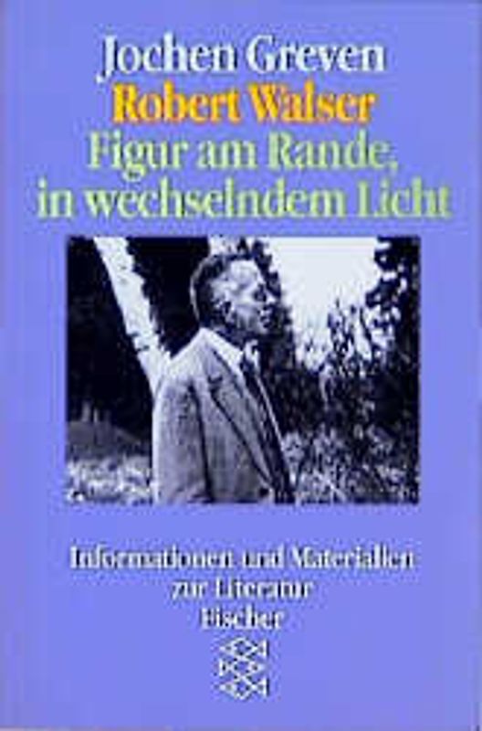 Robert Walser: Figur am Rande, in wechselndem Licht