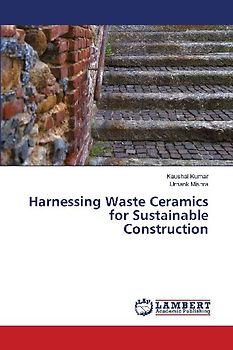 Harnessing Waste Ceramics for Sustainable Construction