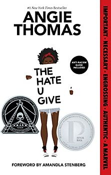 The Hate U Give: A Printz Honor Winner