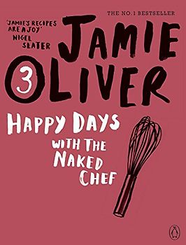 Happy Days with the Naked Chef - Oliver, Jamie