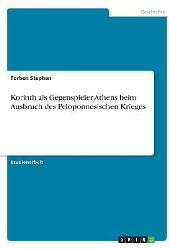 Korinth als Gegenspieler Athens beim Ausbruch des Peloponnesischen Krieges