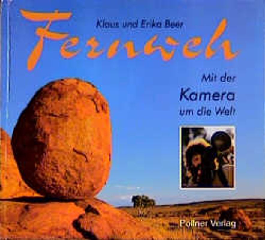 Fernweh. Mit der Kamera um die Welt