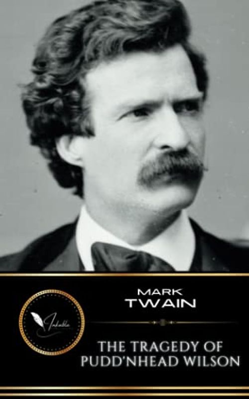 The Tragedy of Pudd'nhead Wilson: The American Literature Classic (Annotated)