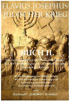 Flavius Josephus' Jüdischer Krieg / FLAVIUS JOSEPHUS JÜDISCHER KRIEG, II. Buch