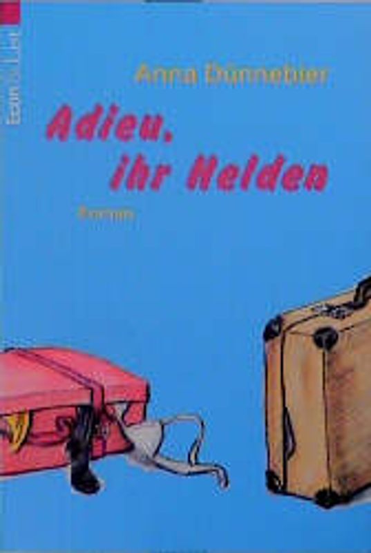 Adieu, ihr Helden. Econ Unterhaltung Aktion - Zwölf Männer hat das Jahr: Freche Bücher für schlaue Frauen