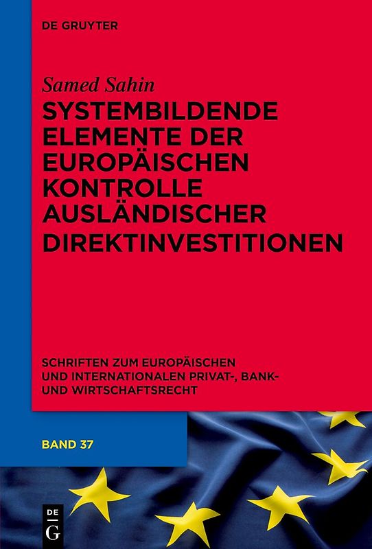Systembildende Elemente der Europäischen Kontrolle ausländischer Direktinvestitionen