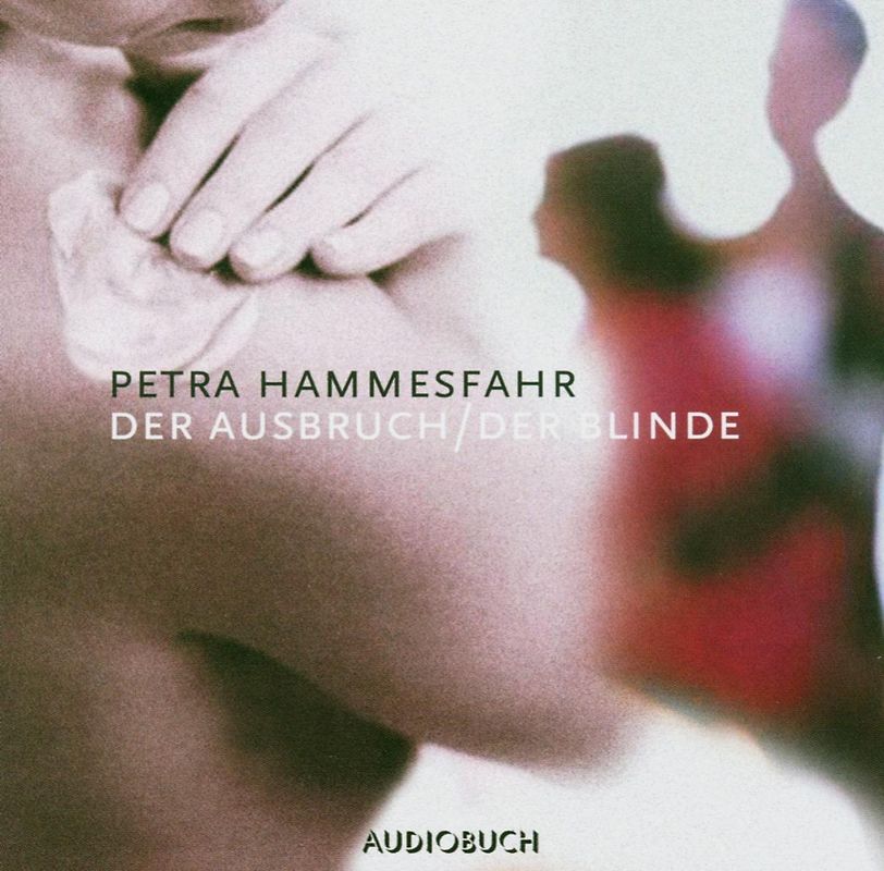 Petra Hammesfahr - Der Ausbruch/der Blinde
