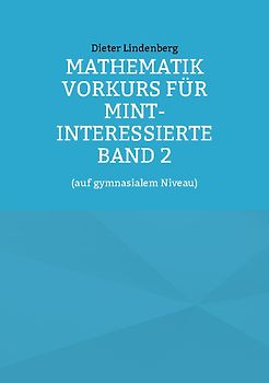 Mathematik Vorkurs für MINT-Interessierte Band 2