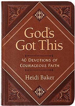 God’s Got This: 40 Devotions of Courageous Faith