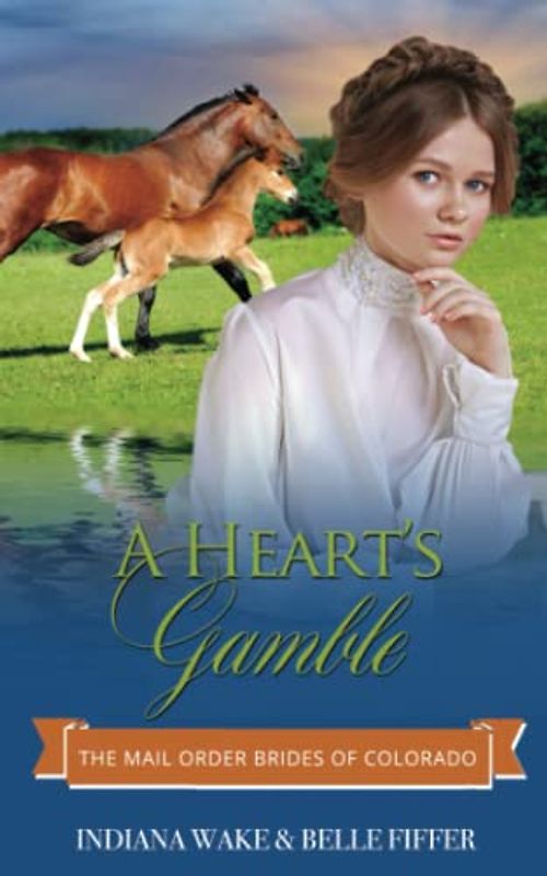 A Heart's Gamble (The Mail Order Brides of Colorado, Band 2)