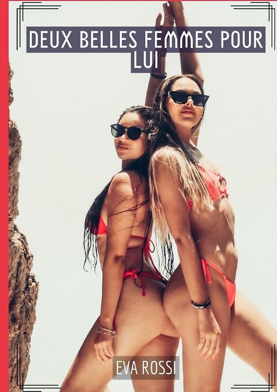 Deux belles femmes pour lui