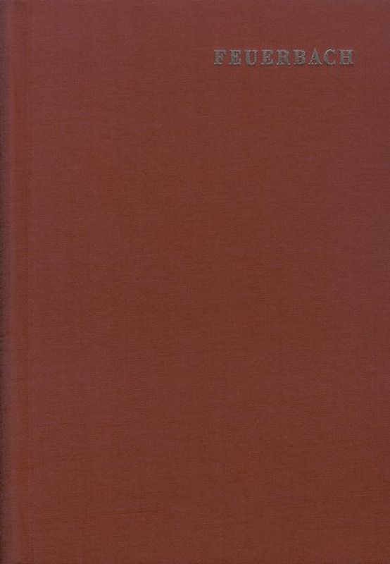 Ludwig Feuerbach: Sämtliche Werke / Stuttgart 1903 - 1911