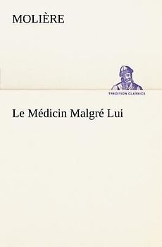 Le Médicin Malgré Lui