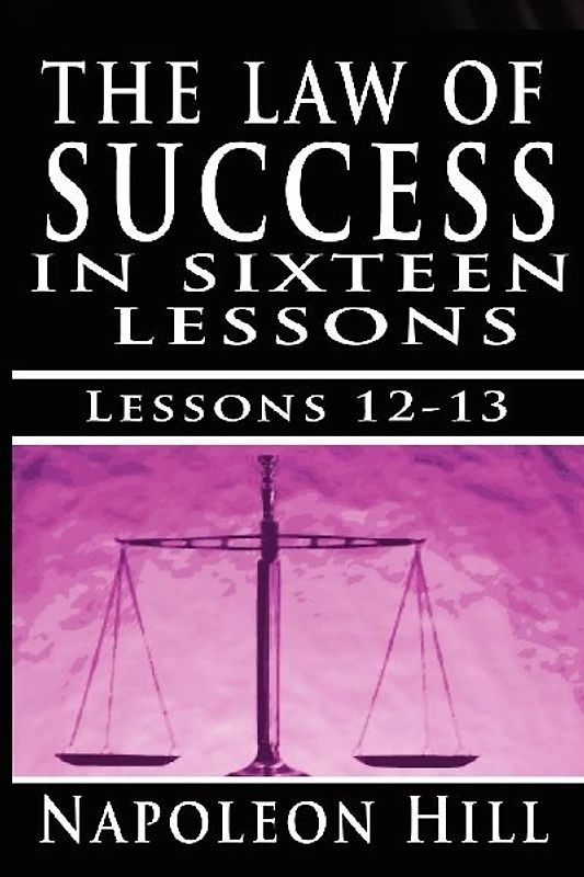 The Law of Success, Volume XII & XIII