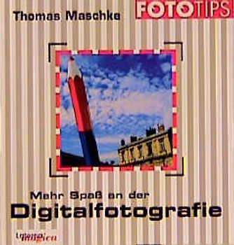 Mehr Spass an der Digitalfotografie