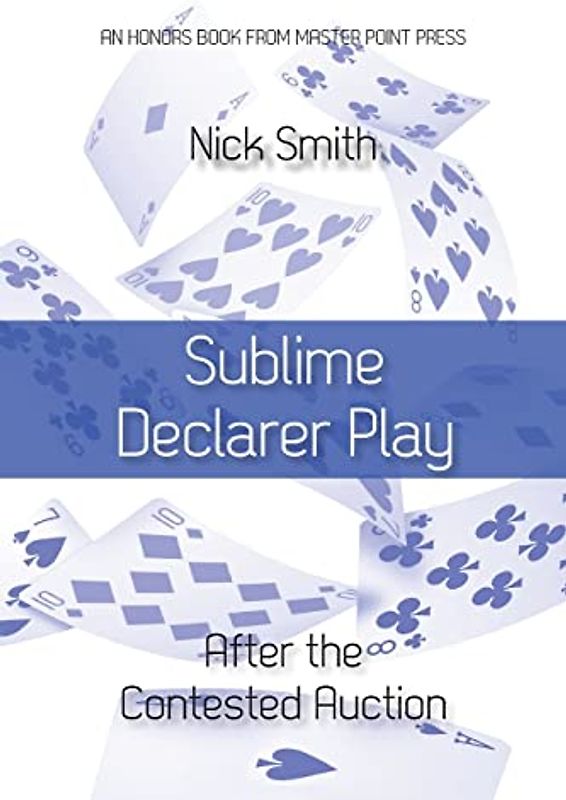 Sublime Declarer Play: After the Contested Auction