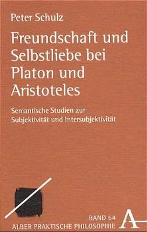 Freundschaft und Selbstliebe bei Platon und Aristoteles