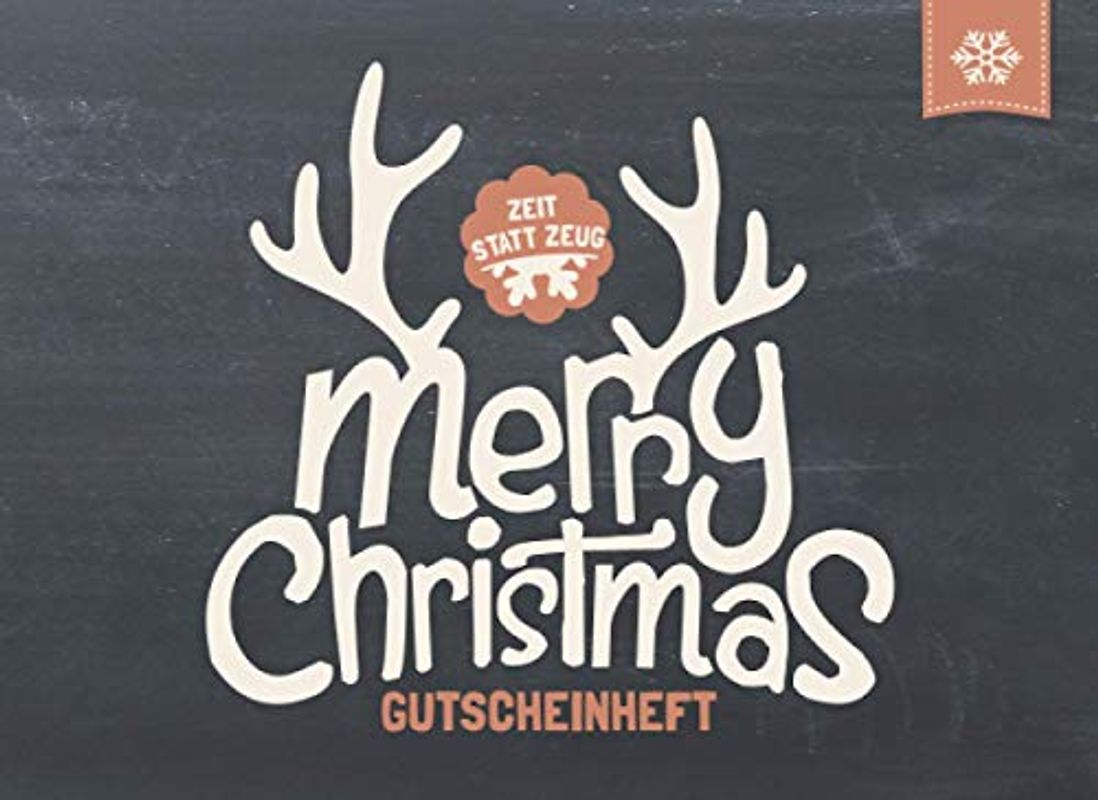 Merry Christmas - Gutscheinheft: Kleines Gutscheinbuch zu Weihnachten mit 12 vollfarbigen Blanko-Gutscheinen zum selber Ausfüllen. Mit rustikalen Geweihen und Tafel Hintergrund