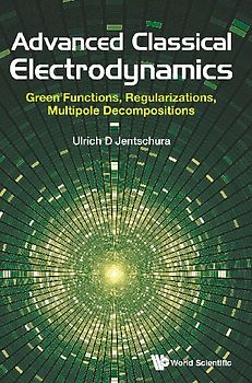 Advanced Classical Electrodynamics: Green Functions, Regularizations, Multipole Decompositions
