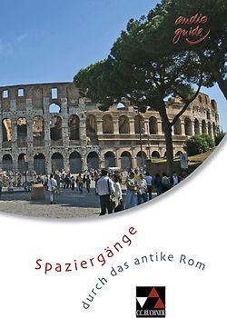 Einzelausgaben Latein / Spaziergänge durch das antike Rom. Audioguide