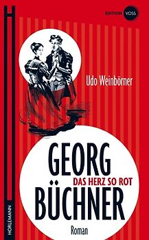 Georg Büchner. Das Herz so rot
