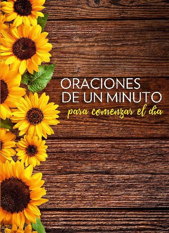 Oraciones de Un Minuto Para Comenzar El Día / One Minute Prayers to Start Your Day