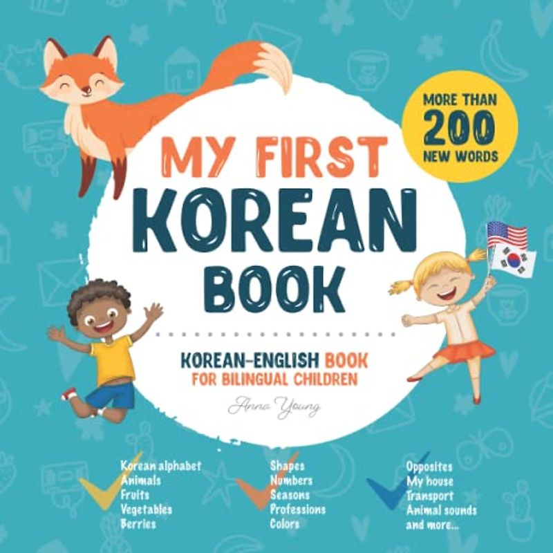 My First Korean Book. Korean-English Book for Bilingual Children: Korean-English children's book with illustrations for kids. A great educational tool ... Korean bilingual book featuring first words